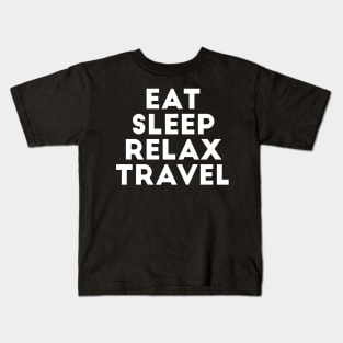 eat sleep relax travel adventure Kids T-Shirt